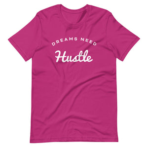 Dreams Need Hustle Tee